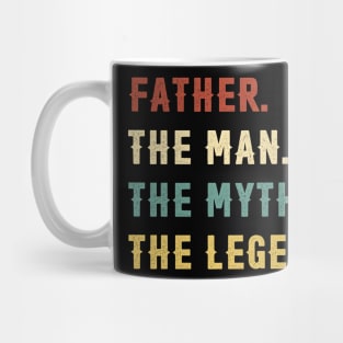 Fathers Day Gift Father The Man The Myth The Legend Mug